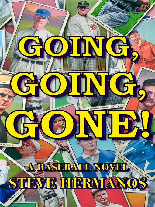 Title details for Going, Going, Gone! by Steve Hermanos - Available